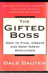 9780688168773-0688168779-The Gifted Boss : How to Find, Create and Keep Great Employees