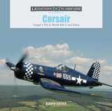 9780764355035-0764355031-Corsair: Vought's F4U in World War II and Korea (Legends of Warfare: Aviation, 6)