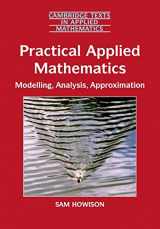 9780521603690-0521603692-Practical Applied Mathematics: Modelling, Analysis, Approximation (Cambridge Texts in Applied Mathematics, Series Number 38)