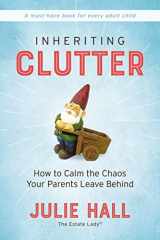 9780785233695-0785233695-Inheriting Clutter: How to Calm the Chaos Your Parents Leave Behind