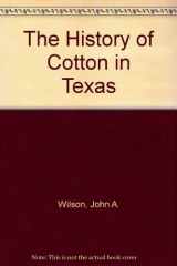 9780877553175-0877553173-The History of Cotton in Texas