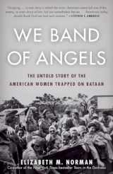 9780812984842-0812984846-We Band of Angels: The Untold Story of the American Women Trapped on Bataan