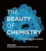 9780262044417-0262044412-The Beauty of Chemistry: Art, Wonder, and Science