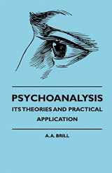 9781444647563-1444647563-Psychoanalysis: Its Theories and Practical Application