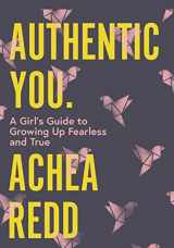9781634893619-1634893611-Authentic You: A Girl's Guide to Growing Up Fearless and True