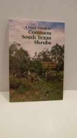 9781885696144-1885696140-A Field Guide to Common South Texas Shrubs (Learn About Texas)