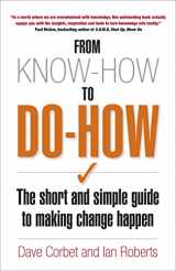 9781857885903-1857885902-From Know-How To Do-How: The Short and Simple Guide to Making Change Happen