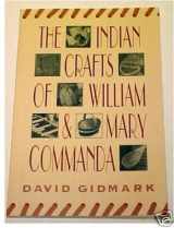 9780811725491-0811725499-The Indian Crafts of William & Mary Commanda