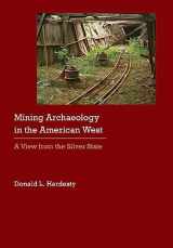 9780803224407-0803224400-Mining Archaeology in the American West: A View from the Silver State (Historical Archaeology of the American West)