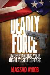 9781440240614-1440240612-Deadly Force: Understanding Your Right to Self Defense