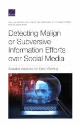 9781977403797-1977403794-Detecting Malign or Subversive Information Efforts over Social Media: Scalable Analytics for Early Warning