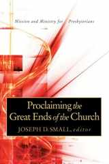 9780664503079-0664503071-Proclaiming the Great Ends of the Church: Mission and Ministry for Presbyterians