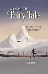 9781733639927-1733639926-Airing Out the Fairy Tale: Trekking Through Nepal & Midlife