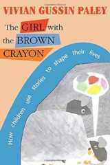 9780674354425-0674354427-The Girl with the Brown Crayon: How Childen Use Stories to Shape Their Lives