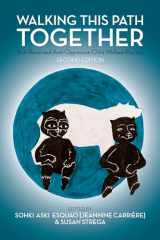 9781552667897-1552667898-Walking This Path Together: Anti-Racist and Anti-Oppressive Child Welfare Practice, 2nd Edition