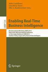9783642398711-3642398715-Enabling Real-Time Business Intelligence: 6th International Workshop, BIRTE 2012, Held at the 38th International Conference on Very Large Databases, ... in Business Information Processing, 154)
