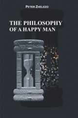 9780978604639-0978604636-The Philosophy of a Happy Man
