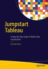 9781484219331-1484219333-Jumpstart Tableau: A Step-By-Step Guide to Better Data Visualization
