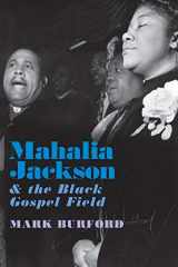 9780190095529-0190095520-Mahalia Jackson and the Black Gospel Field