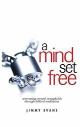 9781950113040-1950113043-A Mind Set Free: Overcoming Mental Strongholds Through Biblical Meditation (Overcoming Life)