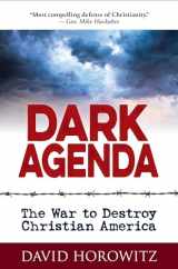 9781630061142-163006114X-Dark Agenda: The War to Destroy Christian America