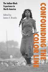 9780803261945-0803261942-Confounding the Color Line: The Indian-Black Experience in North America