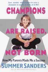9780440508342-0440508347-Champions Are Raised, Not Born: How My Parents Made Me a Success