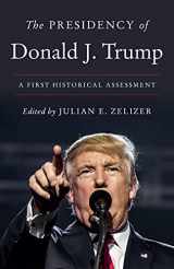 9780691228945-0691228949-The Presidency of Donald J. Trump: A First Historical Assessment