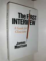 9780898629927-0898629926-The First Interview: A Guide for Clinicians