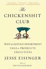 9781501121371-1501121375-The Chickenshit Club: Why the Justice Department Fails to Prosecute Executives