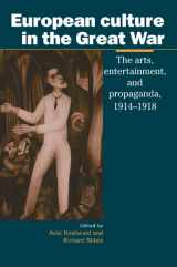 9780521570152-0521570158-European Culture in the Great War: The Arts, Entertainment and Propaganda, 1914–1918 (Studies in the Social and Cultural History of Modern Warfare, Series Number 6)