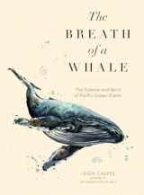 9781632171863-1632171864-The Breath of a Whale: The Science and Spirit of Pacific Ocean Giants