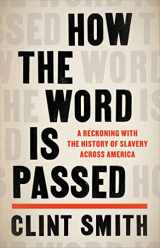 9780349701172-0349701172-How the Word Is Passed: A Reckoning with the History of Slavery Across America