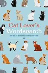 9781398813472-1398813478-Cat Lover's Wordsearch: More than 100 Themed Puzzles about our Feline Friends (Animal Lover's Wordsearch, 10)