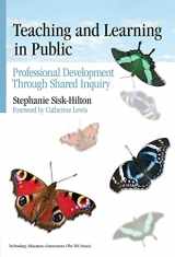 9780807750100-0807750107-Teaching and Learning in Public: Professional Development Through Shared Inquiry (Technology, Education--Connections (The TEC Series))
