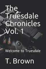 9781983147159-198314715X-The Truesdale Chronicles Vol. 1: Welcome to Truesdale