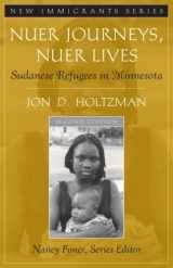9780205637461-0205637469-Nuer Journeys, Nuer Lives: Sudanese Refugees in Minnesota