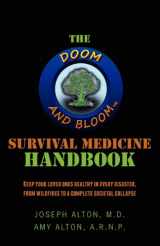 9780615563237-0615563236-The Doom and Bloom Survival Medicine Handbook: Keep your Loved Ones Healthy in Every Disaster, from Wildfires to a Complete Societal Collapse