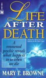 9780804113861-0804113866-Life After Death: A Renowned Psychic Reveals What Happens to Us When We Die