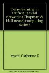 9780442316273-0442316275-Delay learning in artificial neural networks (Chapman & Hall neural computing series)
