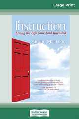 9780369320797-0369320794-The Instruction: Living the Life Your Soul Intended (16pt Large Print Edition)