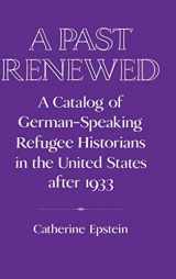 9780521440639-0521440637-A Past Renewed: A Catalog of German-Speaking Refugee Historians in the United States after 1933 (Publications of the German Historical Institute)