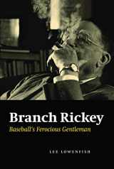 9780803211032-0803211031-Branch Rickey: Baseball's Ferocious Gentleman