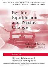 9780415041164-0415041163-Psychic Equilibrium and Psychic Change: Selected Papers of Betty Joseph (The New Library of Psychoanalysis)