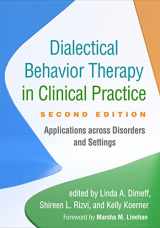 9781462552641-1462552641-Dialectical Behavior Therapy in Clinical Practice: Applications across Disorders and Settings