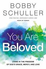 9781400201686-1400201683-You Are Beloved: Living in the Freedom of God’s Grace, Mercy, and Love