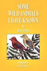 9781425758844-1425758843-SOME WILD ANIMALS I HAVE KNOWN