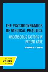 9780520327184-0520327187-Psychodynamics of Medical Practice: Unconscious Factors in Patient Care