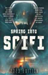 9781952796197-1952796199-Spring Into SciFi : 2023 Edition