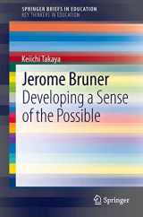 9789400767805-9400767803-Jerome Bruner: Developing a Sense of the Possible (SpringerBriefs in Education)